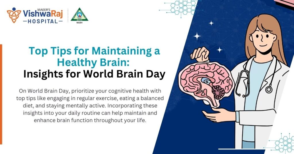 Top Tips for Maintaining a Healthy Brain: Insights for World Brain Day