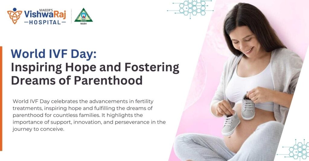 World IVF Day: Inspiring Hope and Fostering Dreams of Parenthood